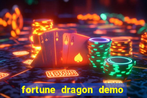 fortune dragon demo ganho certo